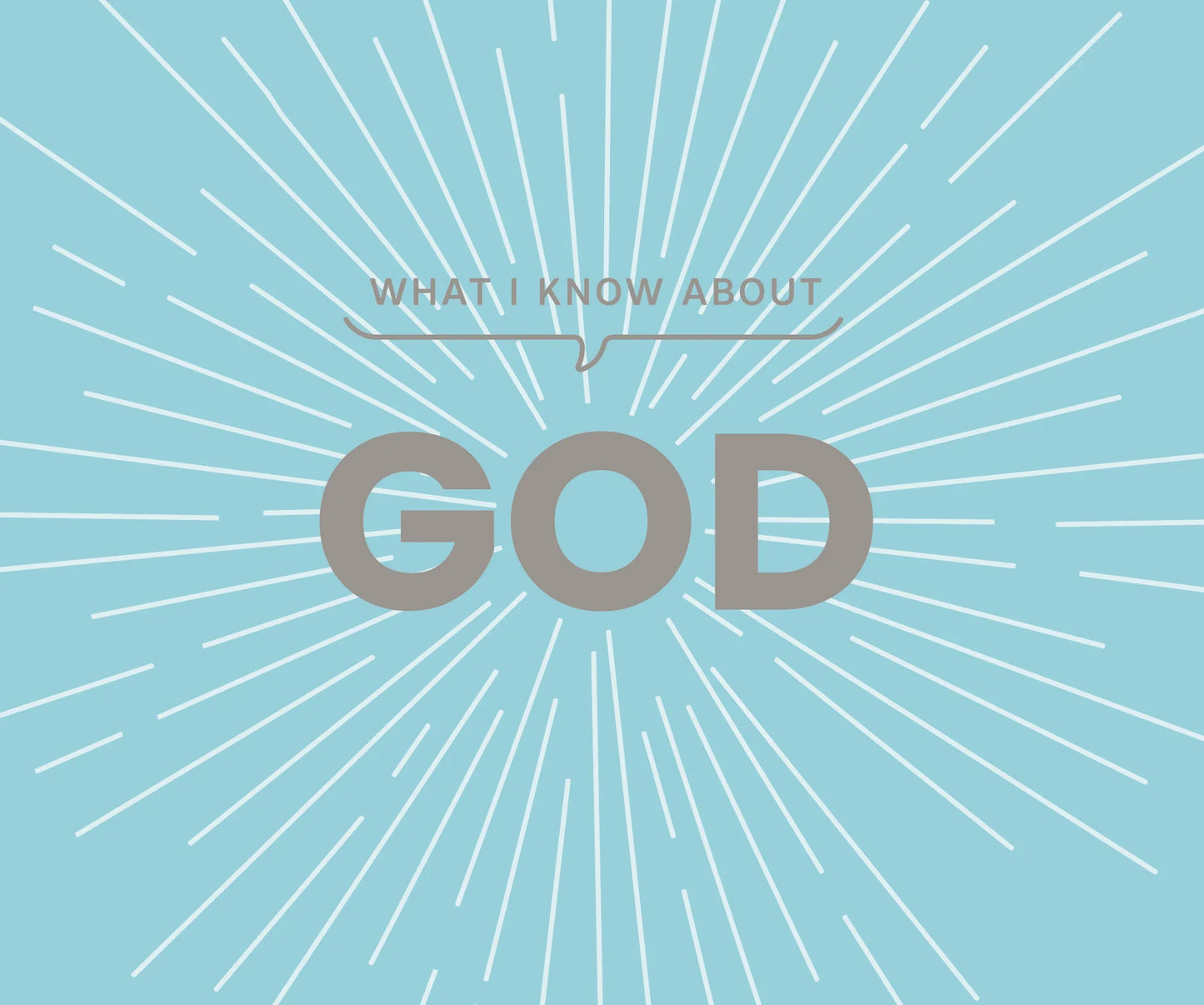 What I Know About God Book